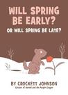 Will Spring Be Early? Or Will Spring Be Late? cover