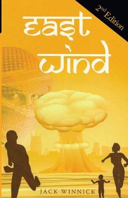 East Wind 2nd Edition Can The Team Foil The Plot To Blow Up American Cities By Jack Winnick