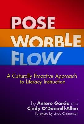 pose-wobble-flow-a-culturally-proactive-approach-to-literacy-instruction