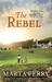 The Rebel (Keepers of the Promise, #3) by Marta Perry