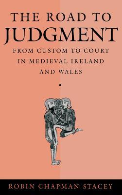 the-road-to-judgment-from-custom-to-court-in-medieval-ireland-and-wales