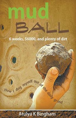 mud-ball-how-i-dug-myself-out-of-the-daily-grind