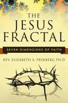 The Jesus Fractal: Seven Dimensions of Faith