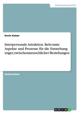 interpersonale-attraktion-relevante-aspekte-und-prozesse-fur-die-entstehung-enger-zwischenmenschlicher-beziehungen