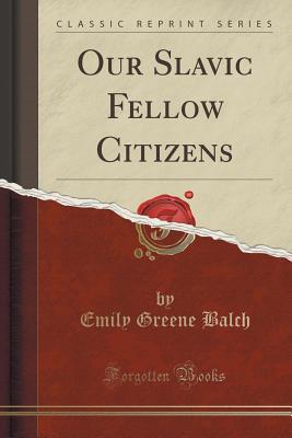 our-slavic-fellow-citizens-classic-reprint