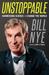 Unstoppable Harnessing Science to Change the World by Bill Nye