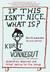 If This Isn't Nice What Is? (Much) Expanded Second Edition The Graduation Speeches and Other Words to Live By by Kurt Vonnegut