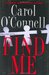 Find Me (Kathleen Mallory, #9) by Carol O'Connell