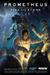 Prometheus The Complete Fire and Stone by Kelly Sue DeConnick