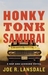 Honky Tonk Samurai (Hap and Leonard, #11) by Joe R. Lansdale