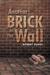 Another Brick in the Wall by Robert Dukes