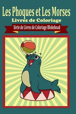 Les Phoques et Les Morses Livres de Coloriage
