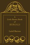 A Little Brown Book of Burials cover