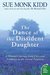 The Dance of the Dissident Daughter A Woman's Journey from Christian Tradition to the Sacred Feminine by Sue Monk Kidd