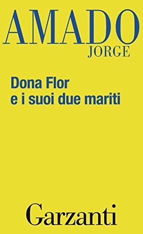 Jorge Amado Dona Flor E I Suoi Due Mariti Brasile Sonnenbarke