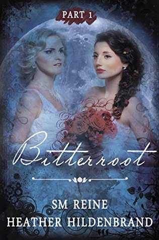 Bitterroot by S.M. Reine