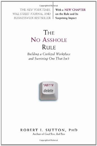 the-no-asshole-rule-building-a-civilized-workplace-and-surviving-one-that-isn-t