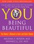 You: Being Beautiful: The Owner's Manual to Inner and Outer Beauty
