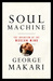 Soul Machine The Invention of the Modern Mind by George Makari