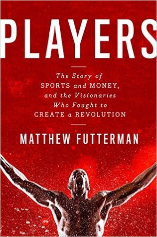 Welcome to My Books Library Players: The Story of Sports and Money--And the Visionaries Who Fought to Create a Revolution
