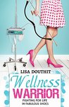 Wellness Warrior by Lisa Douthit