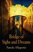 Bridge of Sighs and Dreams by Pamela Allegretto