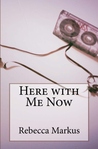 Here with Me Now