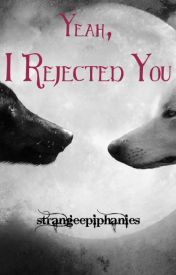 yeah-i-rejected-you