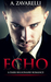 Echo (Bleeding Hearts, #1) by A. Zavarelli