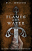Flames and Water (Zane Halloway, #4) by P.T. Hylton