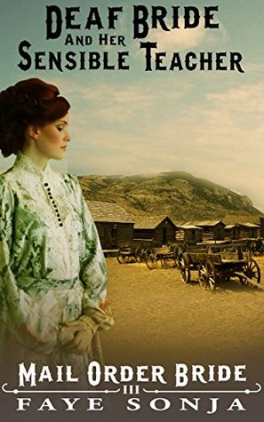 The Deaf Bride And Sensible Teacher Mail Order Brides Of Western Romance 3 The Deaf Bride And Sensible Teacher Mail Order Brides Of Western Romance 3