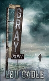 Gray: Part I