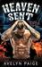 Heaven Sent (Heaven's Rejects MC, #1) by Avelyn Paige