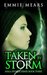 Taken By Storm (Ayala Storme #3) by Emmie Mears