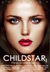 Childstar 1 (Childstar, #1) by J.J. McAvoy