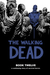 The Walking Dead, Book Twelve (The Walking Dead #133-144)
