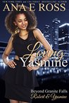 Loving Yasmine: Robert & Yasmine (Beyond Granite Falls Book 1)