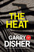 The Heat (Wyatt, #8) by Garry Disher