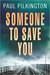Someone to Save You by Paul Pilkington