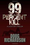 99 Percent Kill (A Lucky Dey Thriller #2)