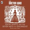 Snow White and the Seven Keys to Doomsday (A Time Lord Fairy Tale #7)