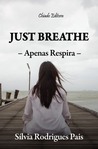 Just Breathe - Apenas Respira