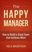 The Happy Manager How to Make Your Team Happy and Increase Productivity by Adela Masarykova