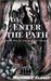 To Enter The Path by Stephanie Flores