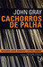 Cachorros de palha: reflexões sobre humanos e outros animais