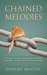 Chained Melodies by Debrah Martin