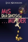 Misdiagnosis... Murder cover