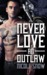 Never Love An Outlaw (Deadly Pistols MC, #1)