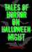 Tales Of Horror On Halloween Night by Samie Sands