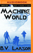 Machine World (Undying Mercenaries, #4) by B.V. Larson